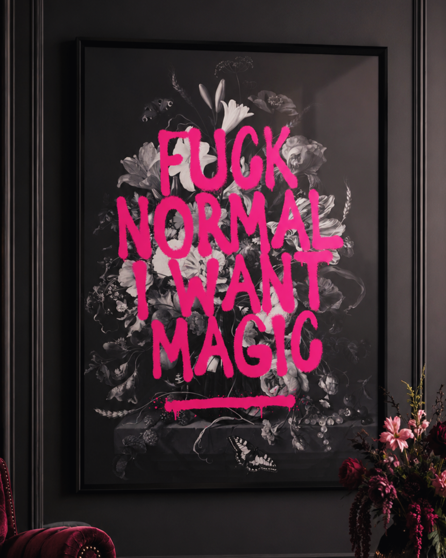 Fuck Normal I want Magic Maximilian Neon Pink Quote Art