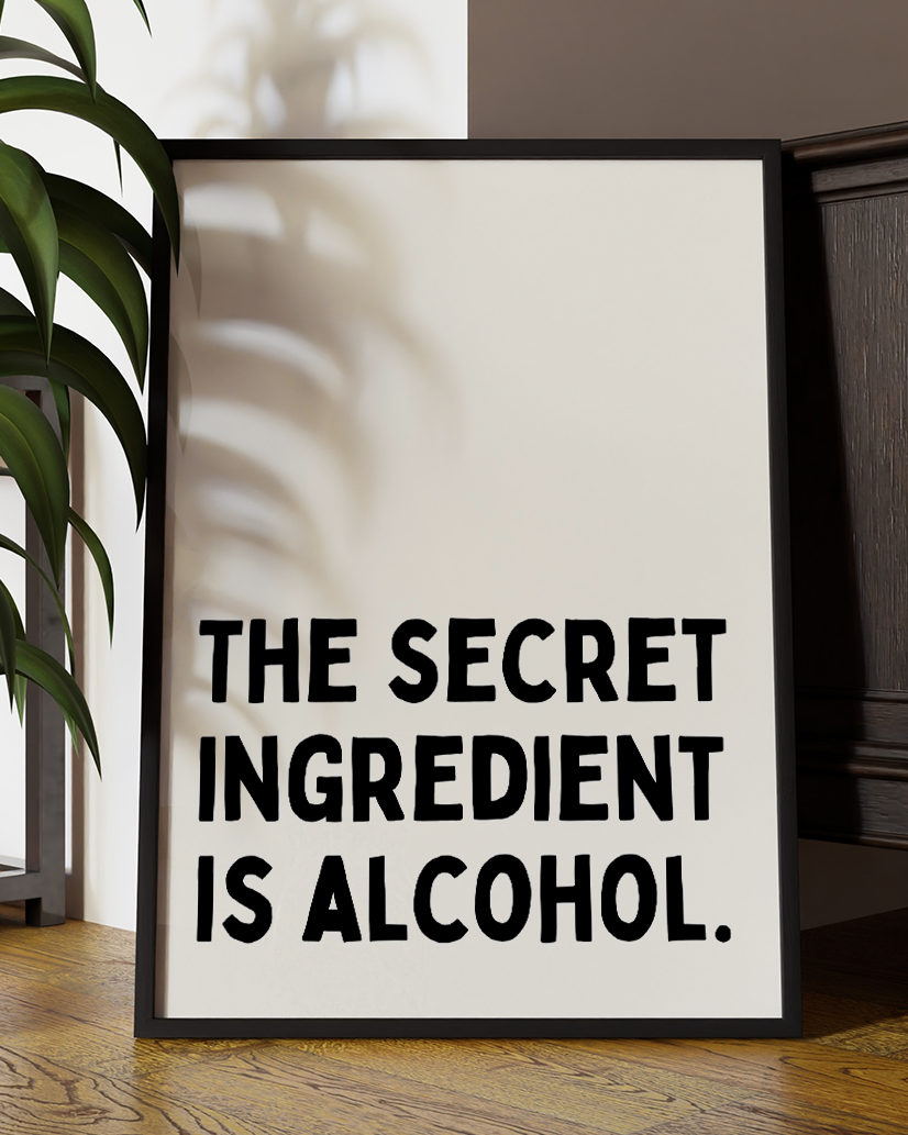 The Secret Ingredient Is Alcohol – Funny Kitchen Typography Wall Art Print