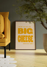 Load image into Gallery viewer, Big Cheese Kitchen Quote Print | Optional Colours | By Pink Giraffe Print Co