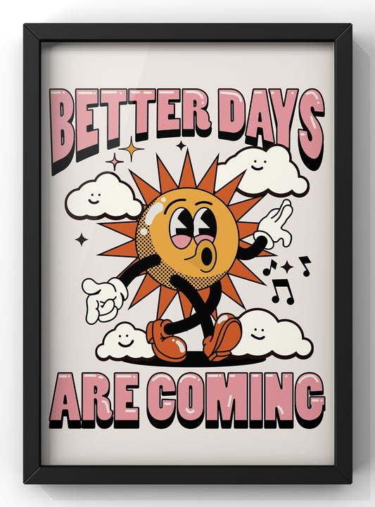 Better days are coming sunshine pop art print | Positive wall art