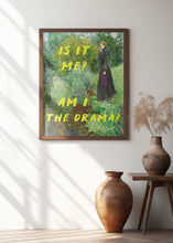 Load image into Gallery viewer, Is It Me? Am I The Drama?