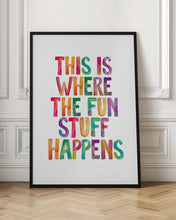 Load image into Gallery viewer, This Is Where the Fun Stuff Happens