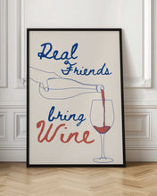 Load image into Gallery viewer, Real friends bring wine