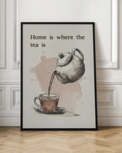 Load image into Gallery viewer, Home Is Where the Tea Is 2