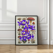 Load image into Gallery viewer, You Are On High | Vintage mushroom print