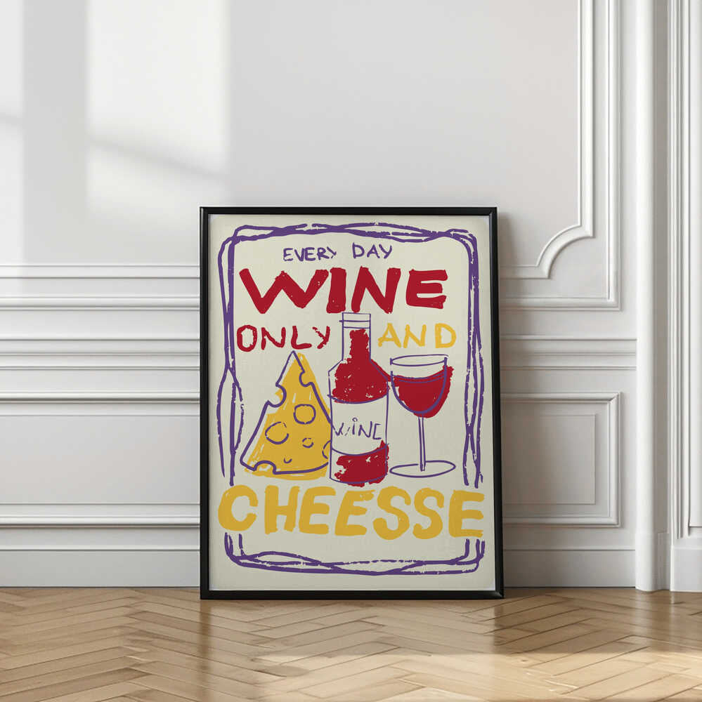 Everyday Wine And Cheese