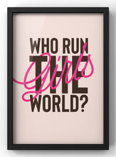 Load image into Gallery viewer, Who runs the world! GIRLS Quote Print | Lyrics print