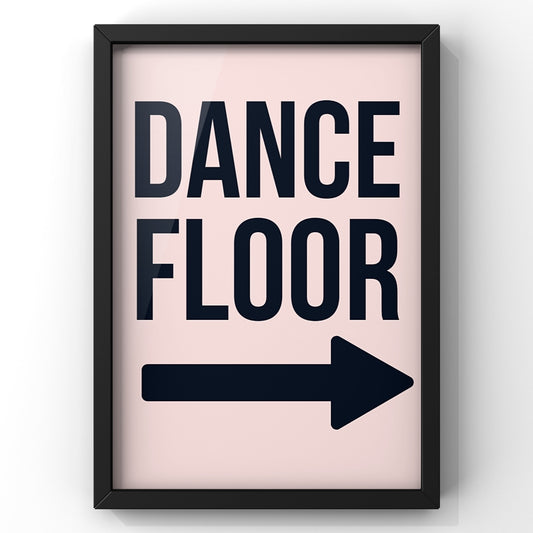 Dance Floor This Way Print | Optional Colours
