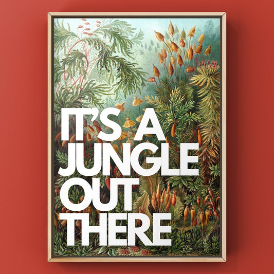 It’s A Jungle out there Quote Print | Vintage Jungle Wall Art