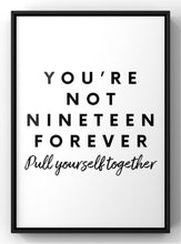 Load image into Gallery viewer, Your Not Nineteen Forever Lyrics Print | Song wall art