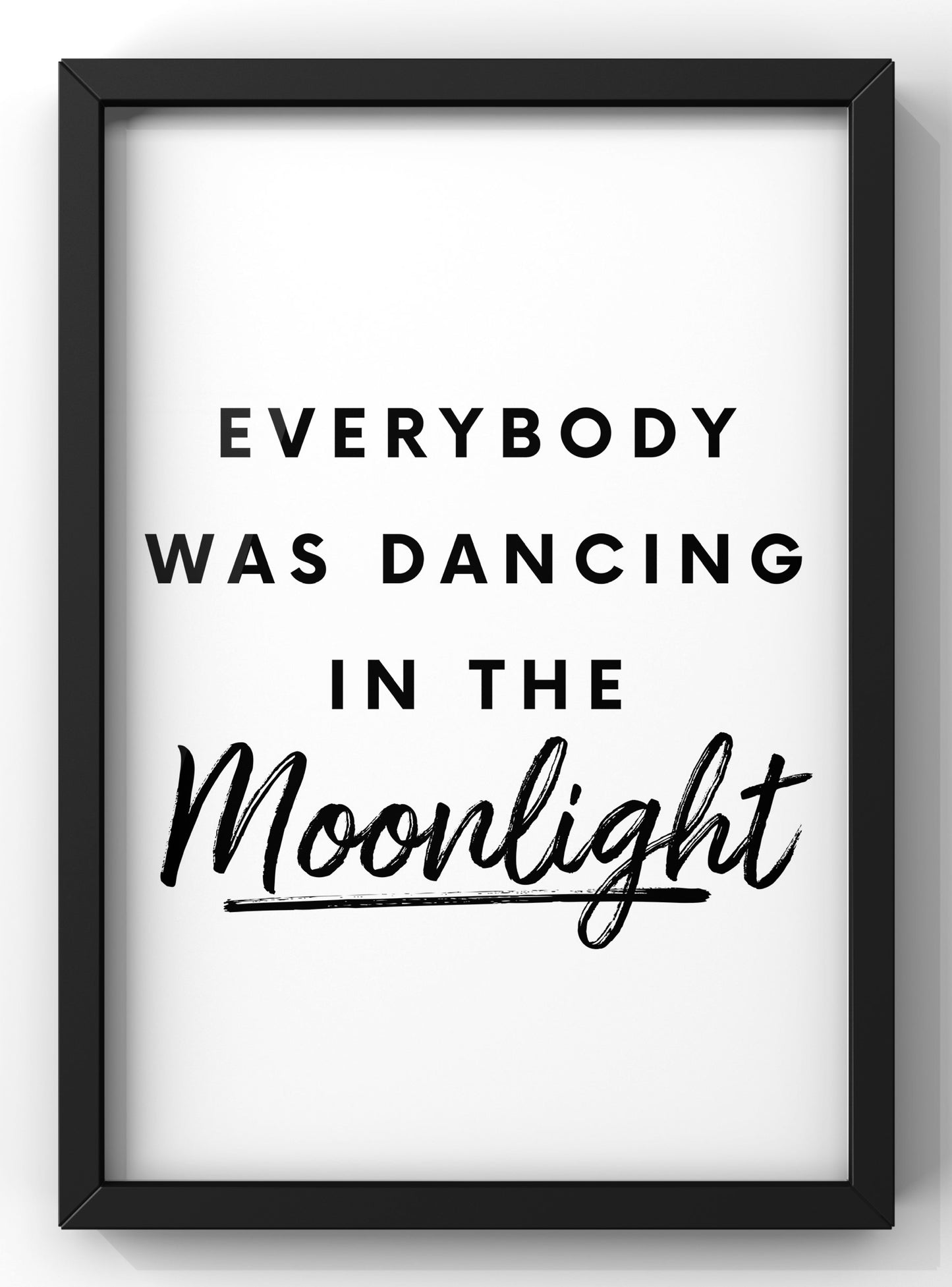 Everybody was Dancing in The Moonlight Quote Print | Minimal Toploader Lyrics Wall Art