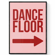 Load image into Gallery viewer, Dance Floor This Way Print | Optional Colours