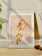 Load image into Gallery viewer, Head Up Crown On Motivational Quote Print | Rose Wall Art
