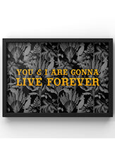 Load image into Gallery viewer, You & I are gonna live forever - Oasis Lyric Print