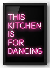 Load image into Gallery viewer, This Kitchen is for Dancing Neon Quote Print | Kitchen Wall Art