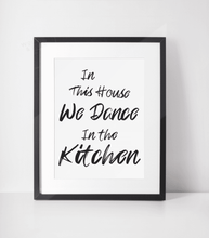 Load image into Gallery viewer, We Dance In The Kitchen Print