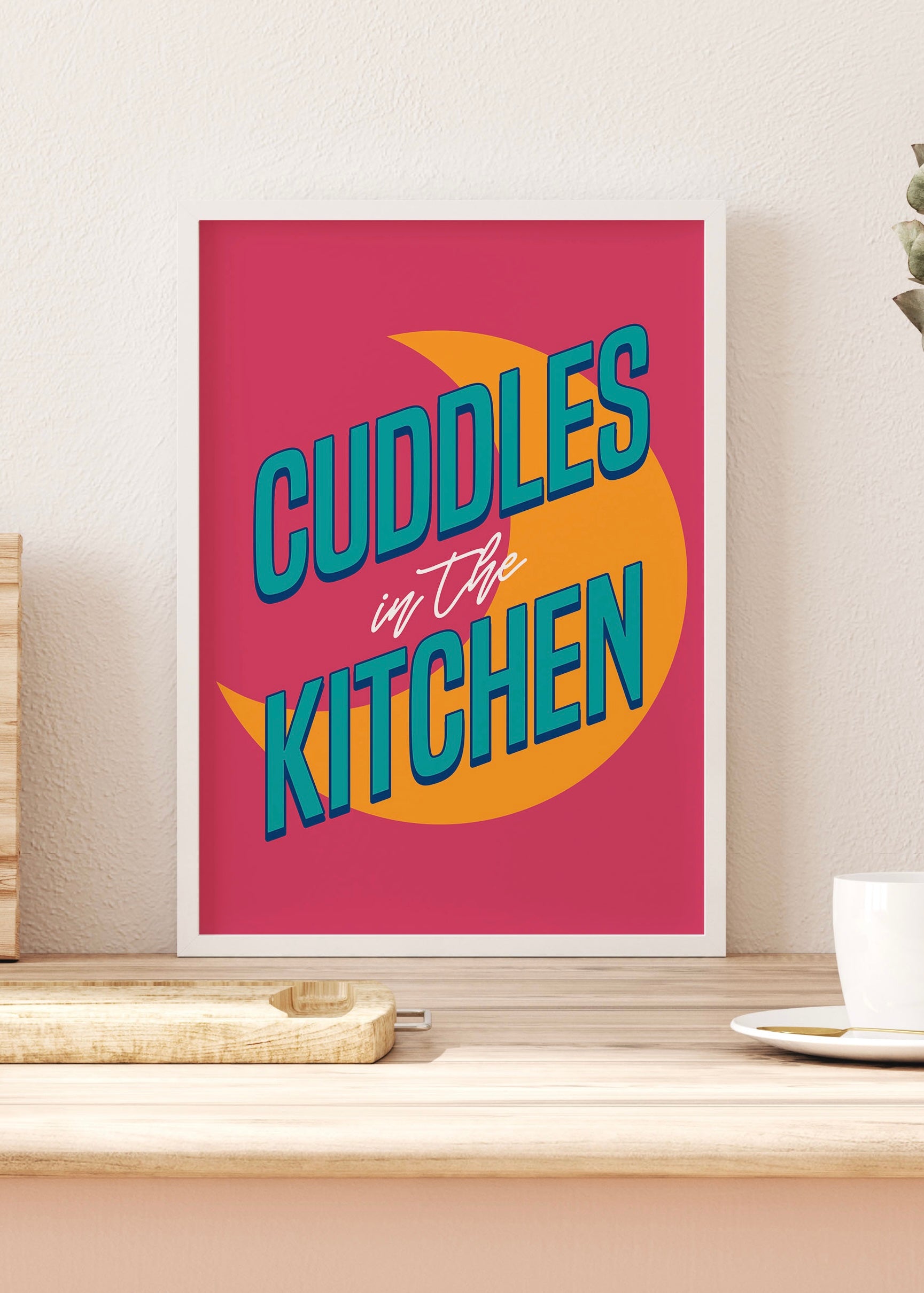 Cuddles In The Kitchen Quote Print | Optional Colours | By Pink Giraffe Print Co