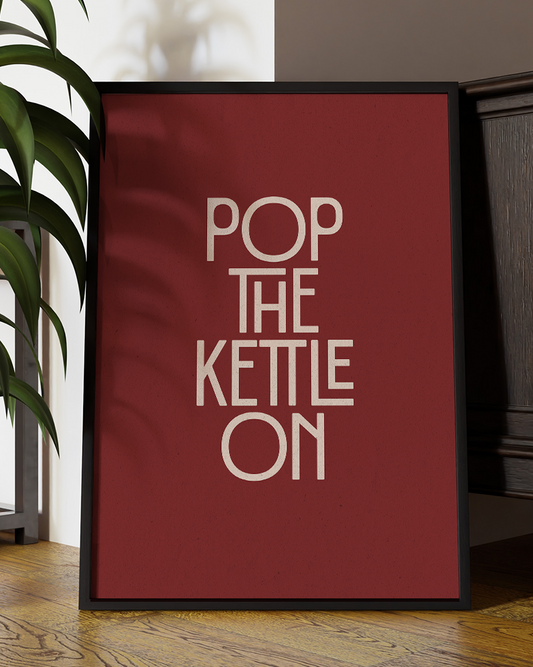 Pop The Kettle On Quote Wall Art Print –  Fun Kitchen Quote Home Decor   - Multiply Colours Available