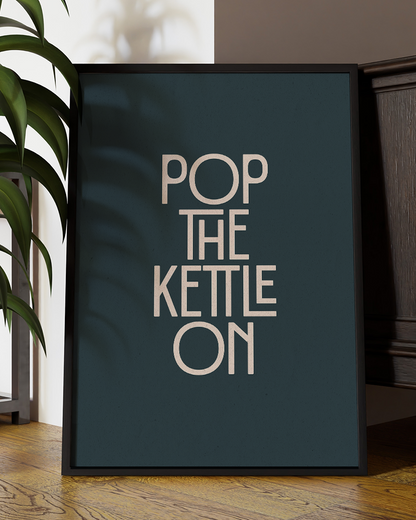 Pop The Kettle On Quote Wall Art Print –  Fun Kitchen Quote Home Decor   - Multiply Colours Available