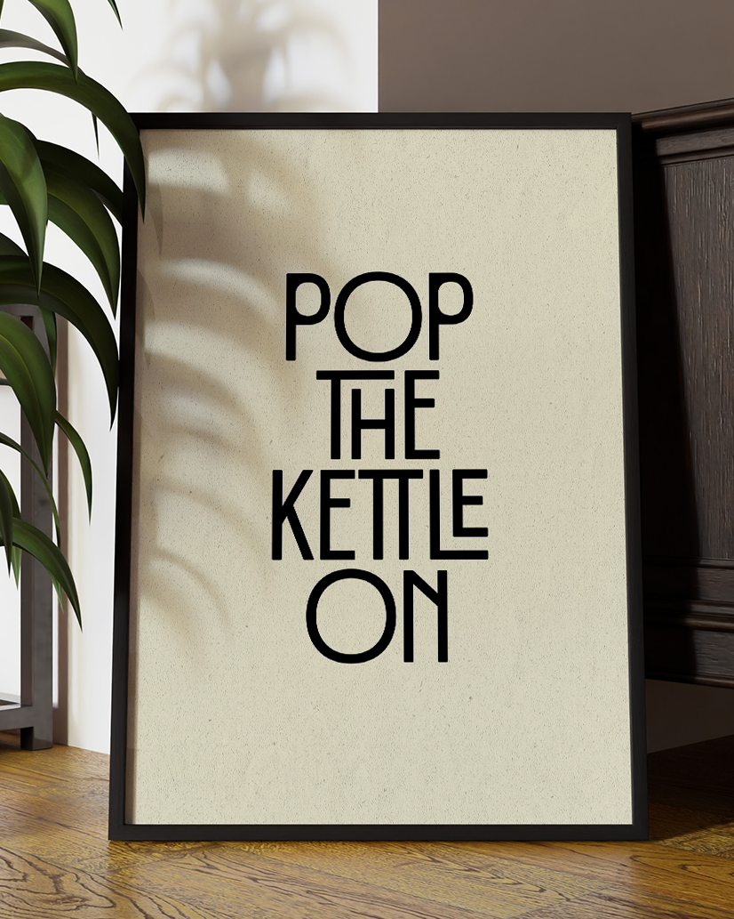 Pop The Kettle On Quote Wall Art Print –  Fun Kitchen Quote Home Decor   - Multiply Colours Available