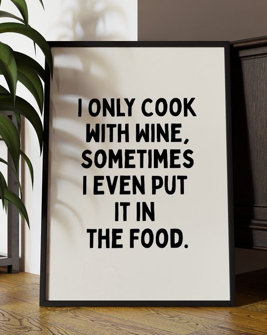 I Only Cook with Wine – Funny Kitchen Typography Wall Art Print