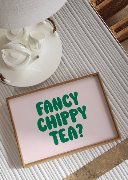 Fancy Chippy Tea Print | Kitchen Quote print Optional Colours | By Pink Giraffe Print Co