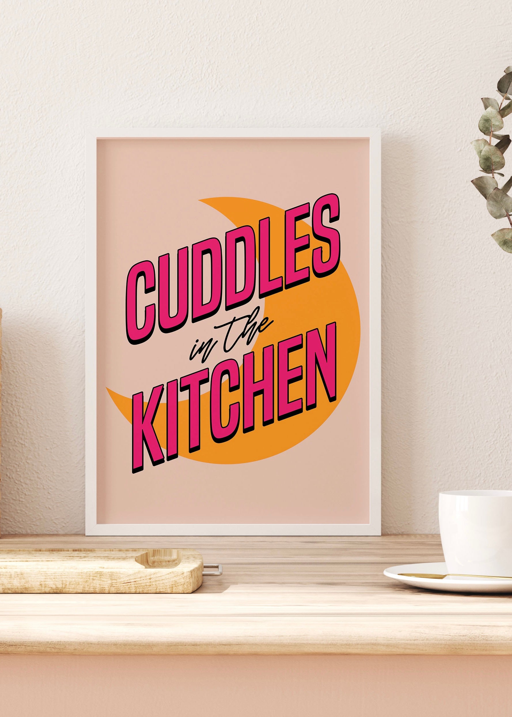 Cuddles In The Kitchen Quote Print | Optional Colours | By Pink Giraffe Print Co