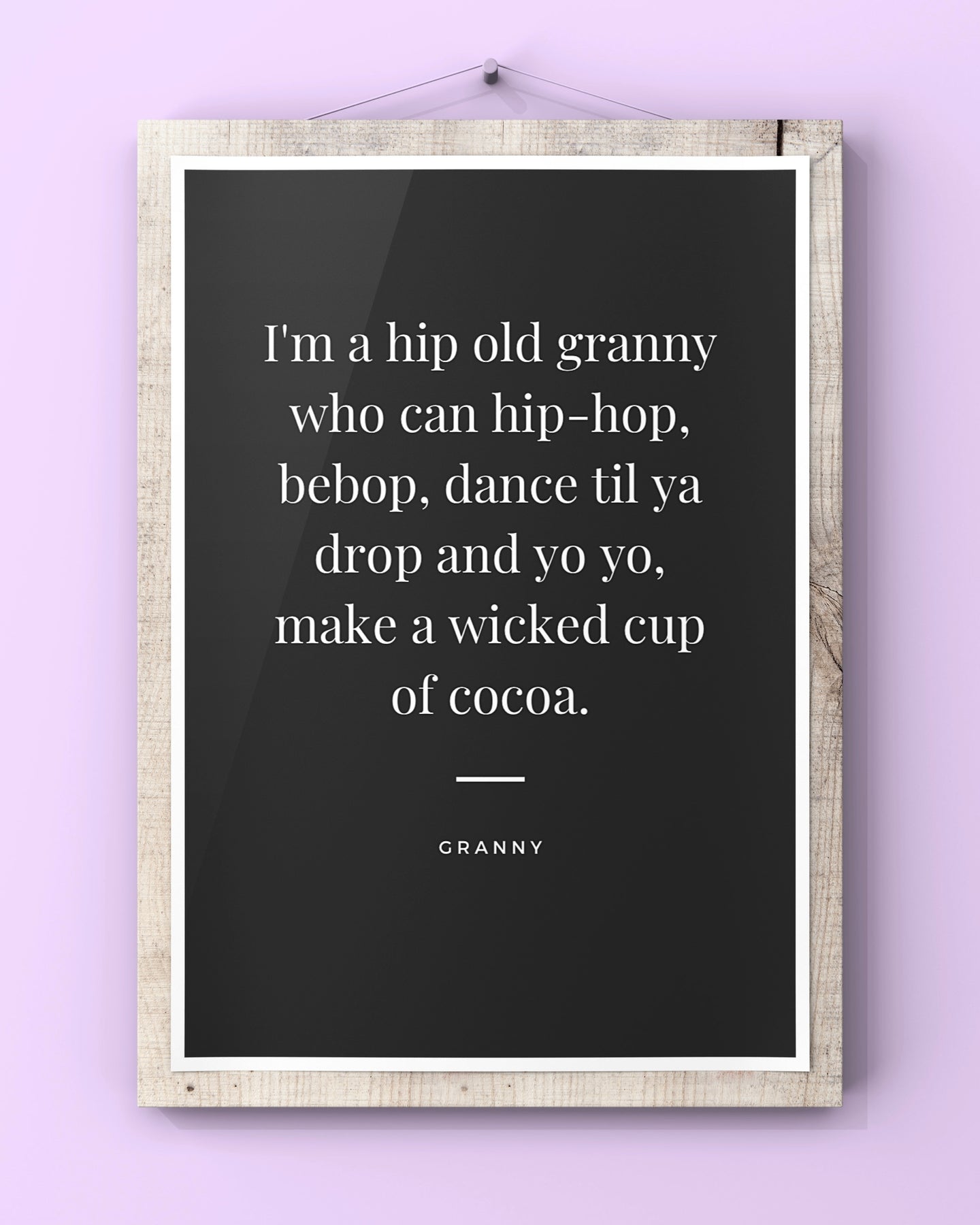 Hip Hop Granny | Mrs Doubtfire Quote Print  | Simplistic Home Decor