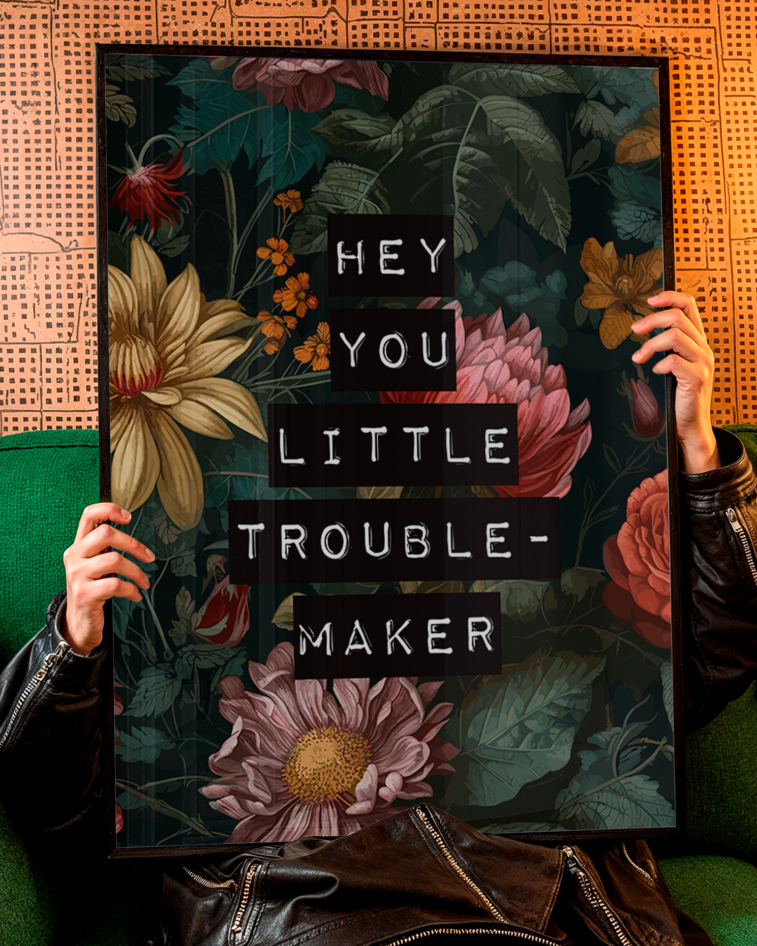Hey You Little Troublemaker! Floral Quote Print