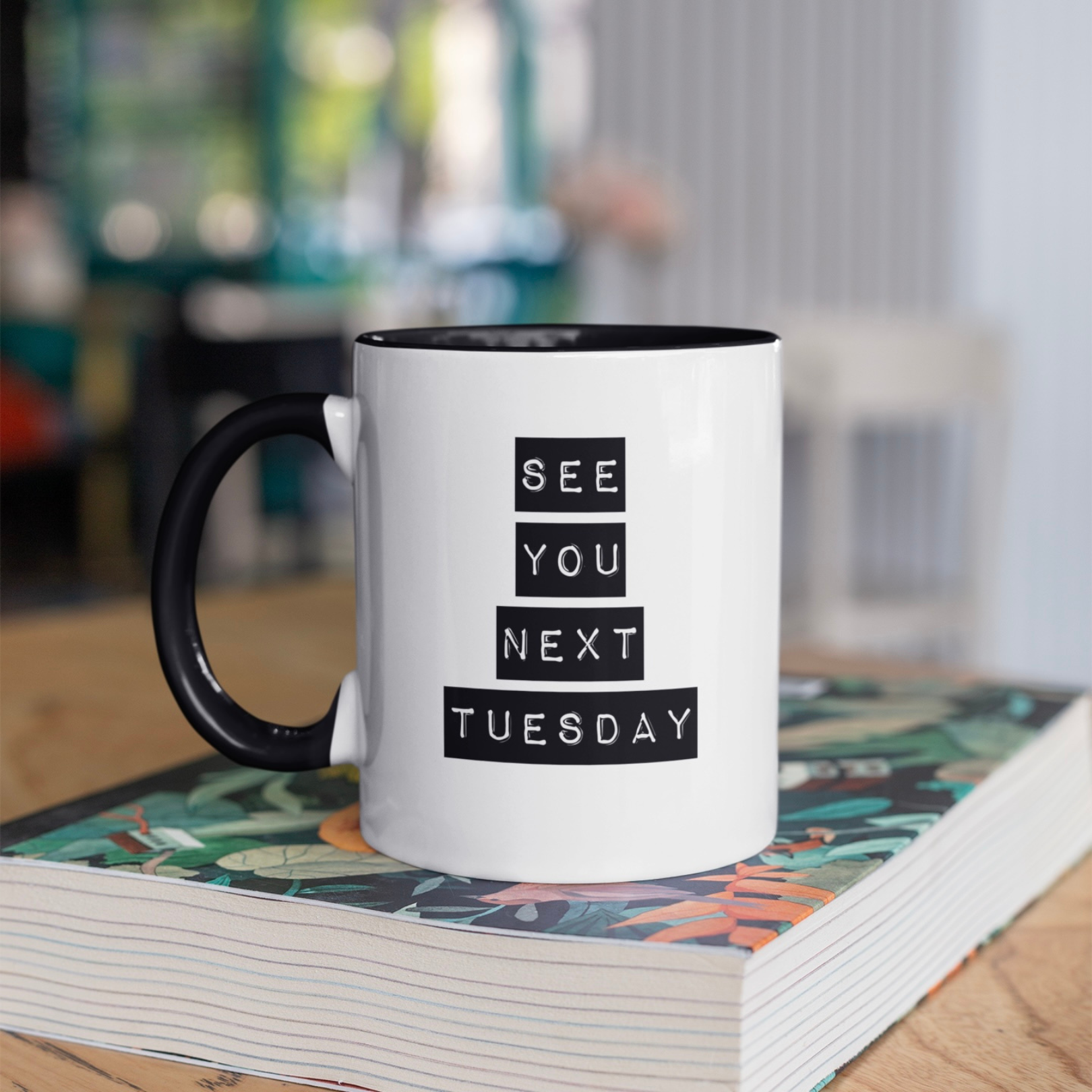 See You Next Tuesday Mug