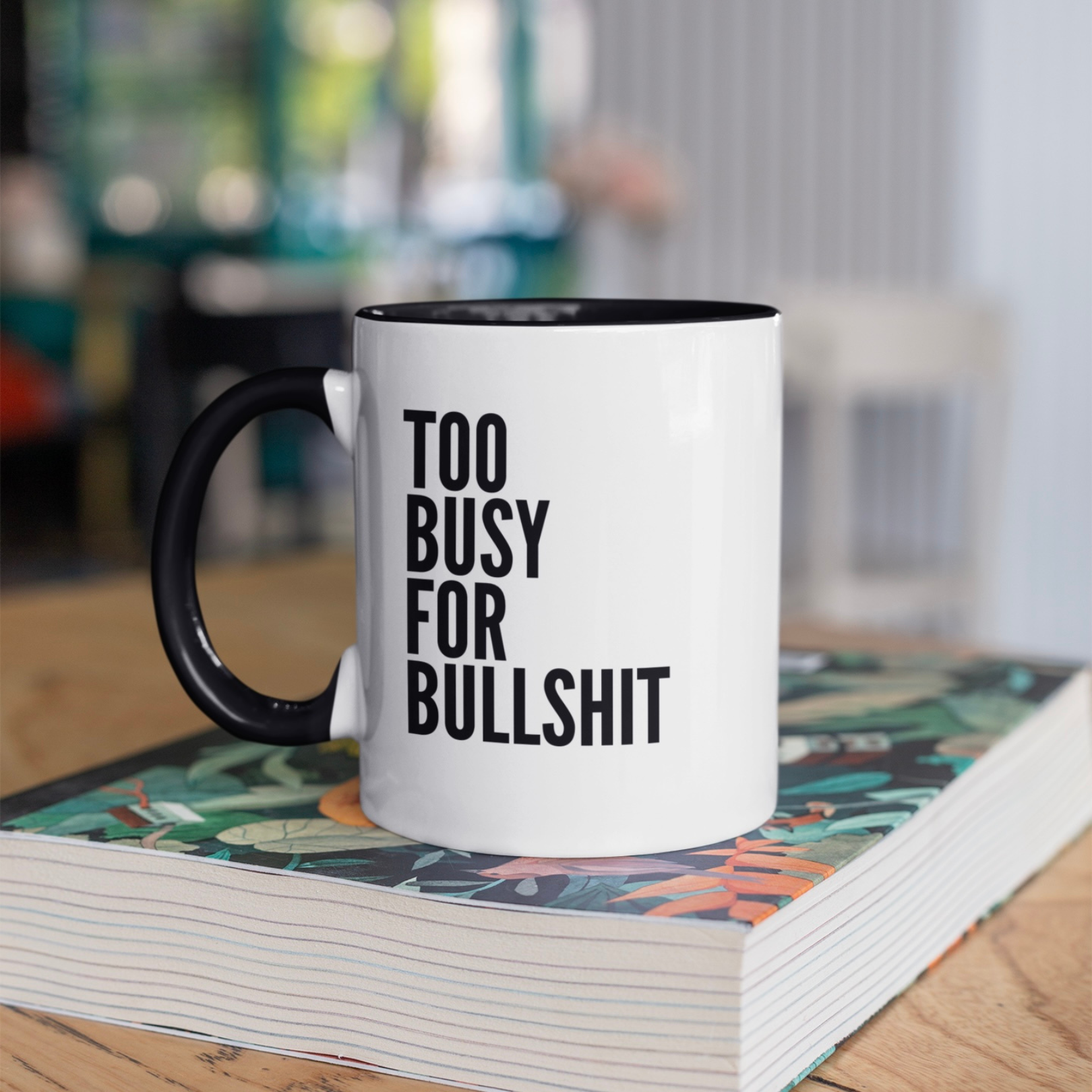 Too Busy for Bullshit Mug | Funny Mug