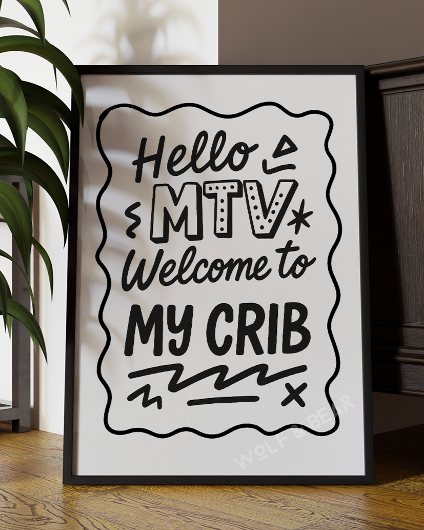 Welcome MTV To My Crib Quote Print | Black & White Quote Print