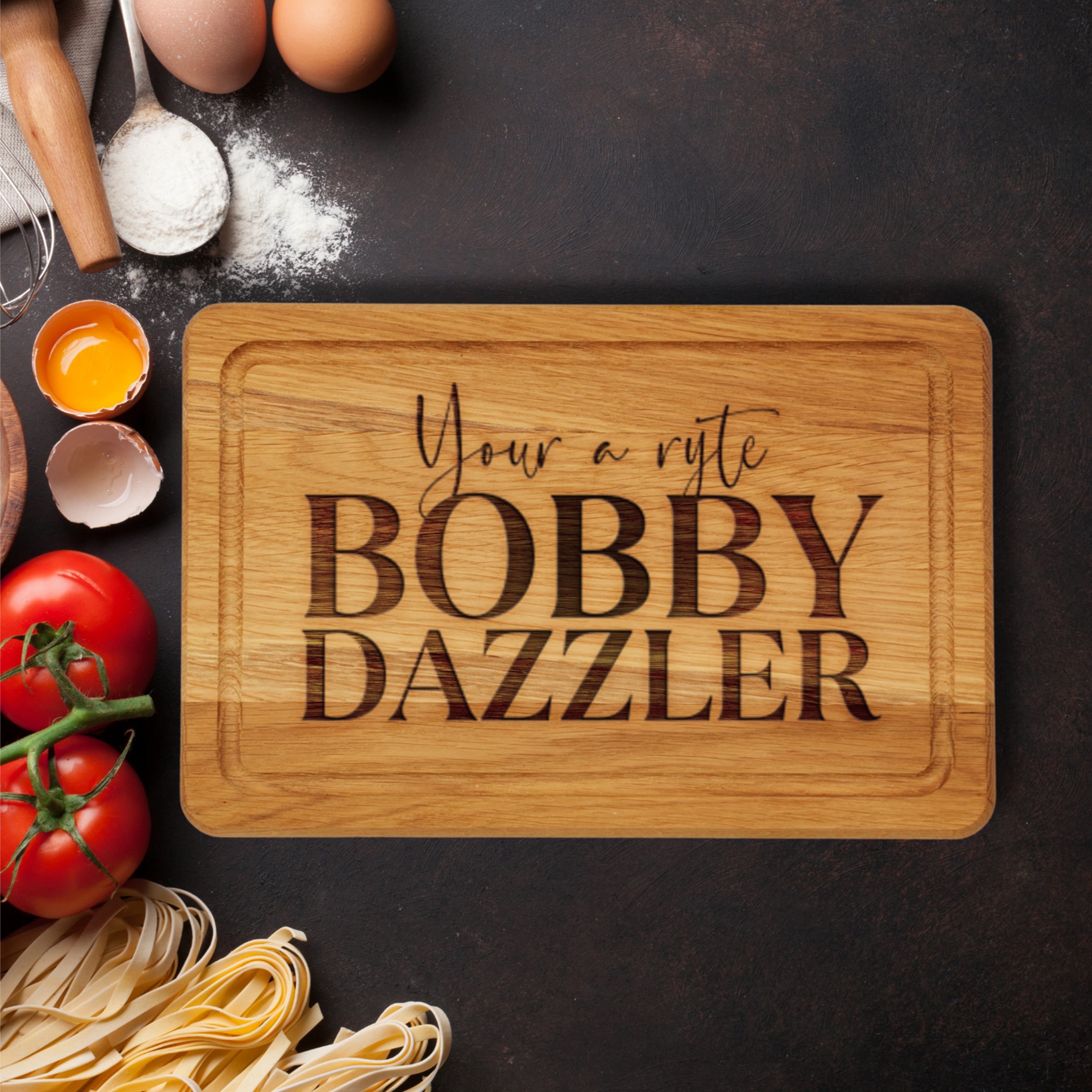 Your a Ryte Bobby Dazzler Wooden Chopping Board | Gift for Mum | Couple Gifts | Housewarming | Engagement | Birthday Gift