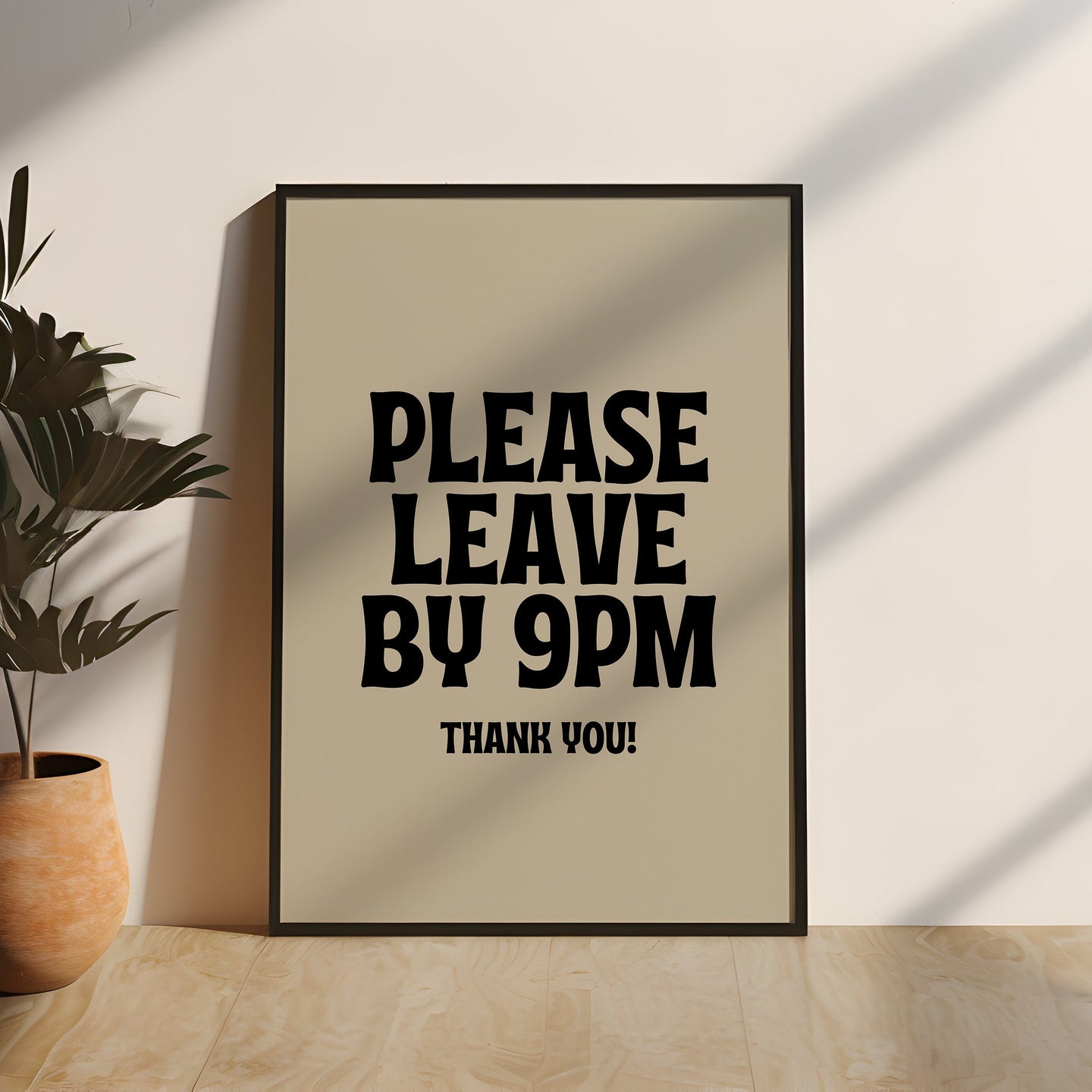 Please Leave By 9PM Quote Print | Black & Cream Wall Art | Simplistic Home Decor | Wall Art | Express Delivery