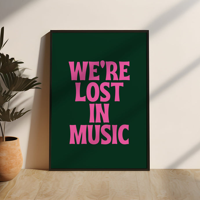 We're Lost In Music Quote Print | Green & Pink Wall Art | Home Decor | Framing | Express Delivery