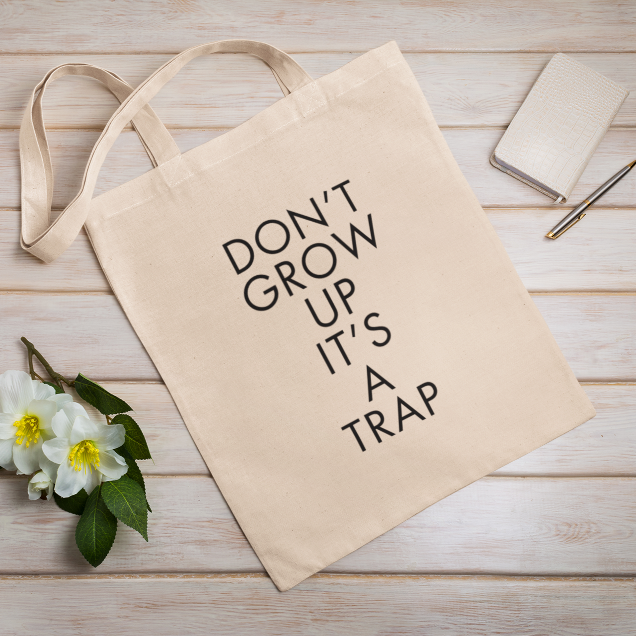 Don't Grow Up Its A Trap Tote Bag