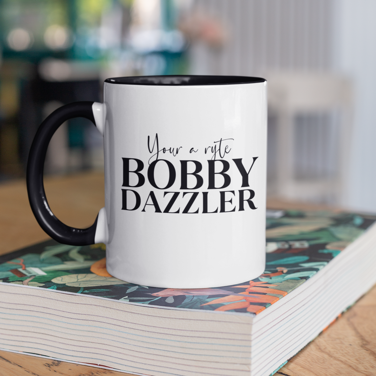 Your a Ryte Bobby Dazzer Mug