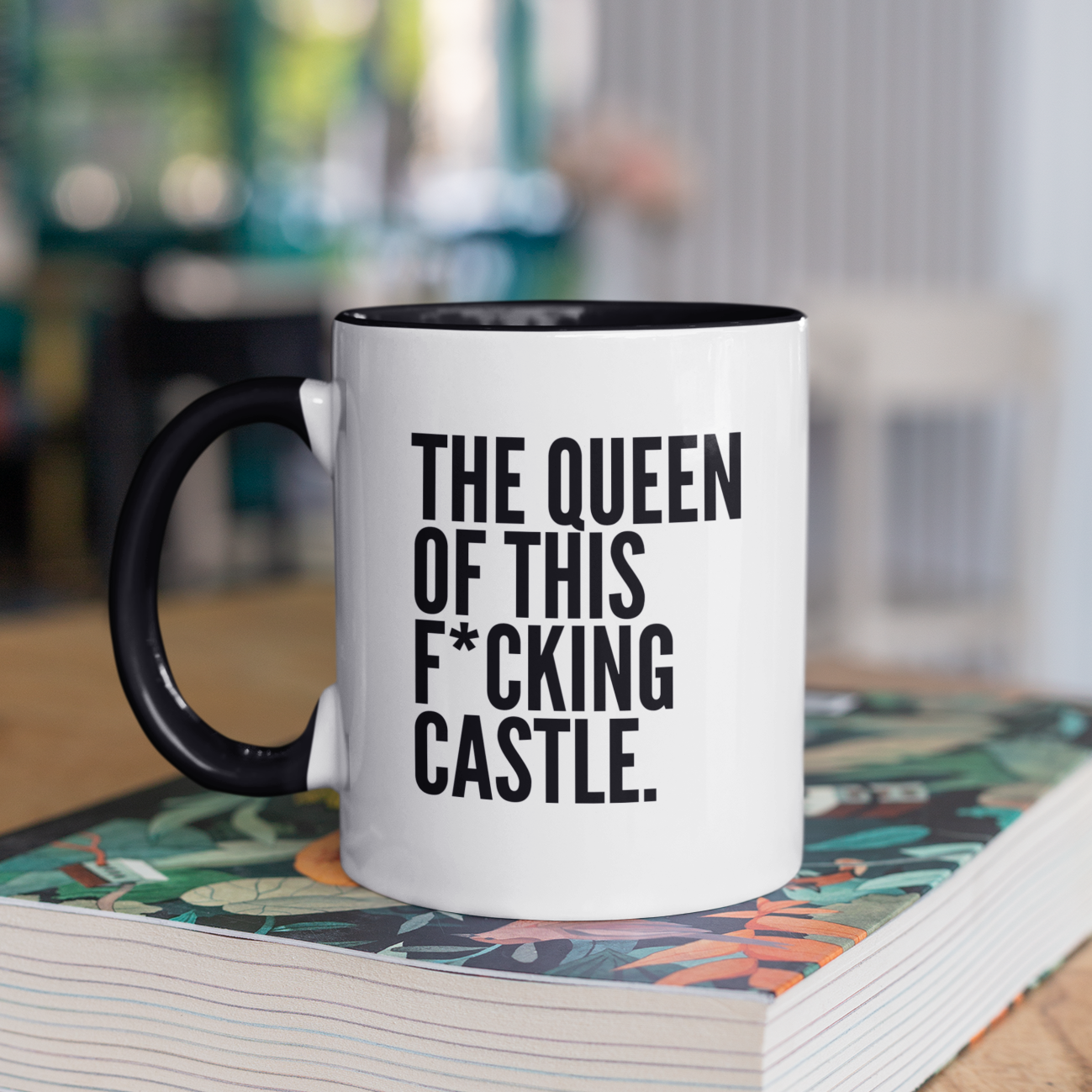 The queen  of this F*cking castle Mug