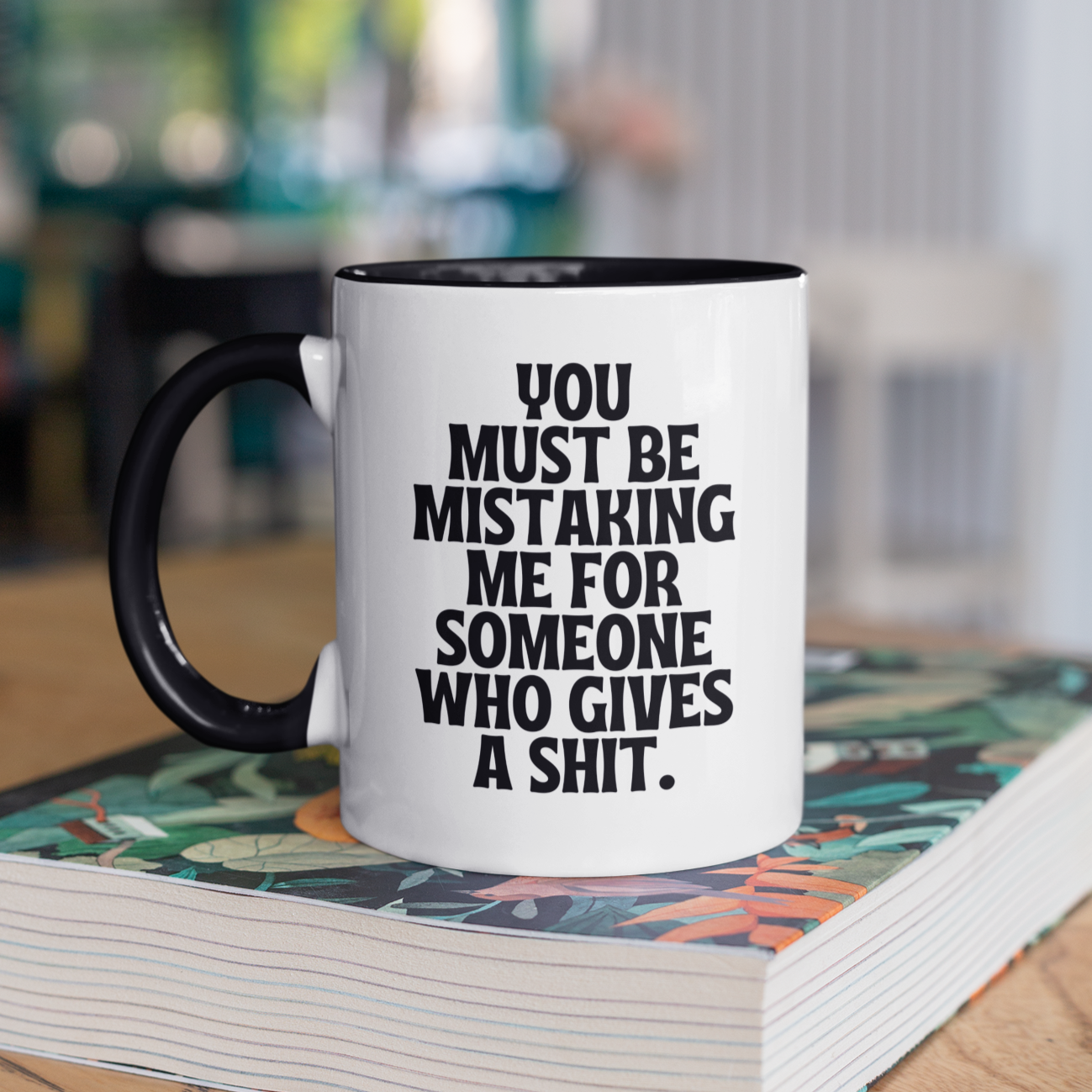 Your mistaking me for someone who gives  a shit! Mug