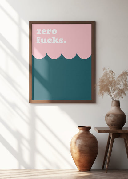 Zero Fucks | Quote wall art