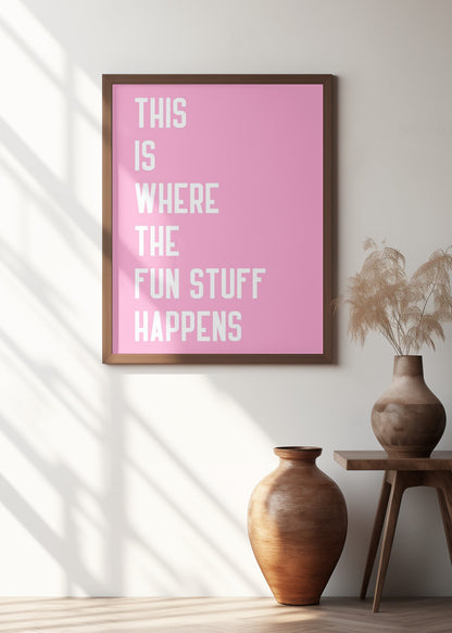 Where the fun stuff happen | Quote wall art