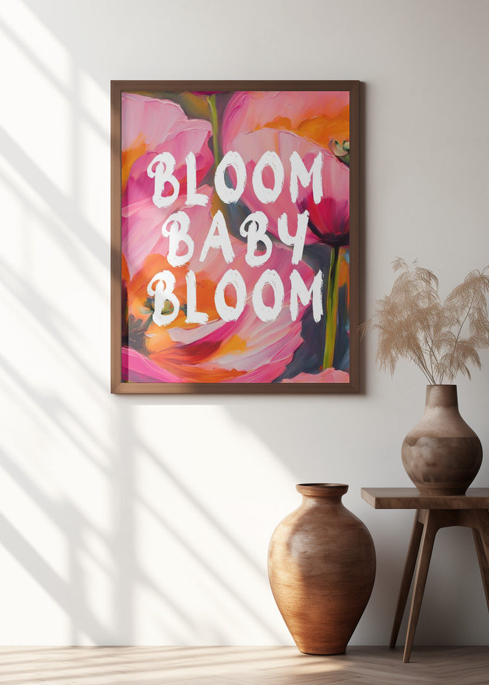 Bloom Baby Bloom