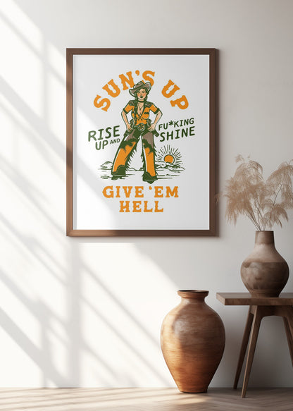 Suns Up Rise Up & Fucking Shine Wild West Cowgirl
