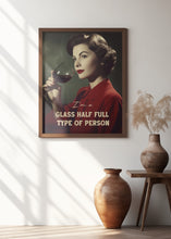 Load image into Gallery viewer, I&#039;m a glass half full type of person
