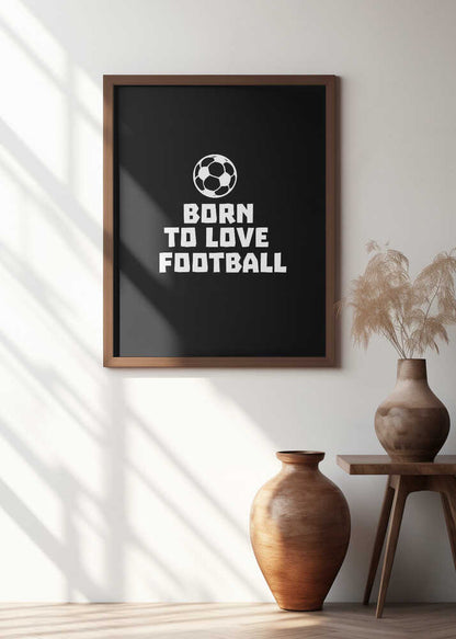 Born To Love Football