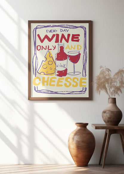 Everyday Wine And Cheese