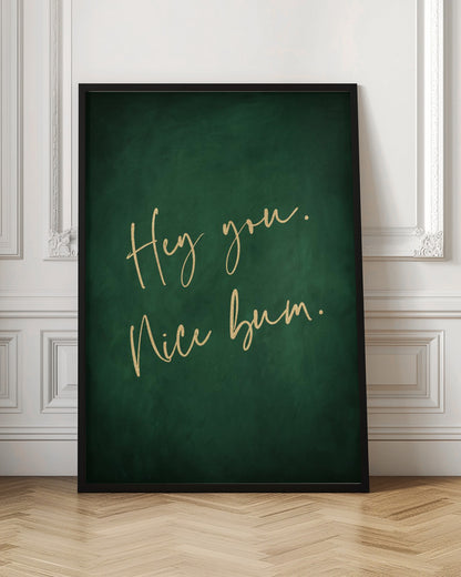 Hey You Nice Bum Emerald Green