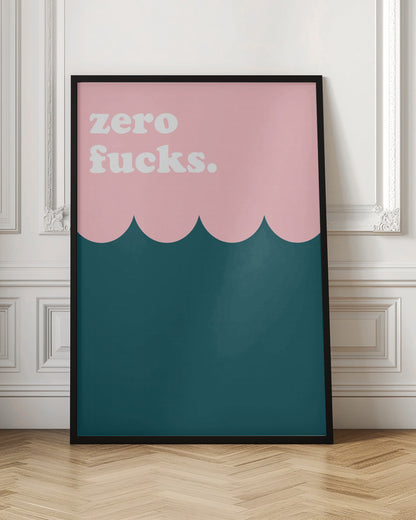 Zero Fucks | Quote wall art