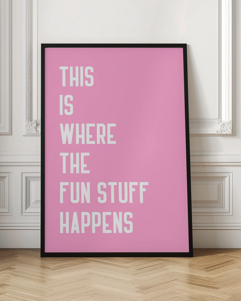 Where the fun stuff happen | Quote wall art