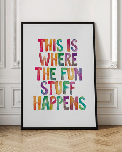 This Is Where the Fun Stuff Happens